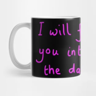 I will follow you into the dark Mug